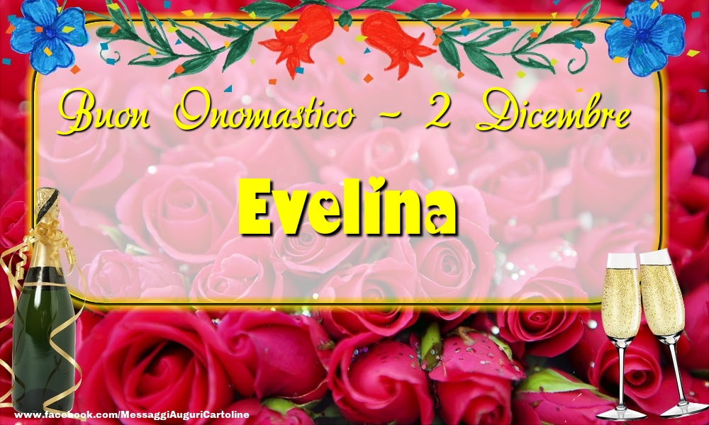 Buon Onomastico, Evelina! 2 Dicembre - Cartoline onomastico