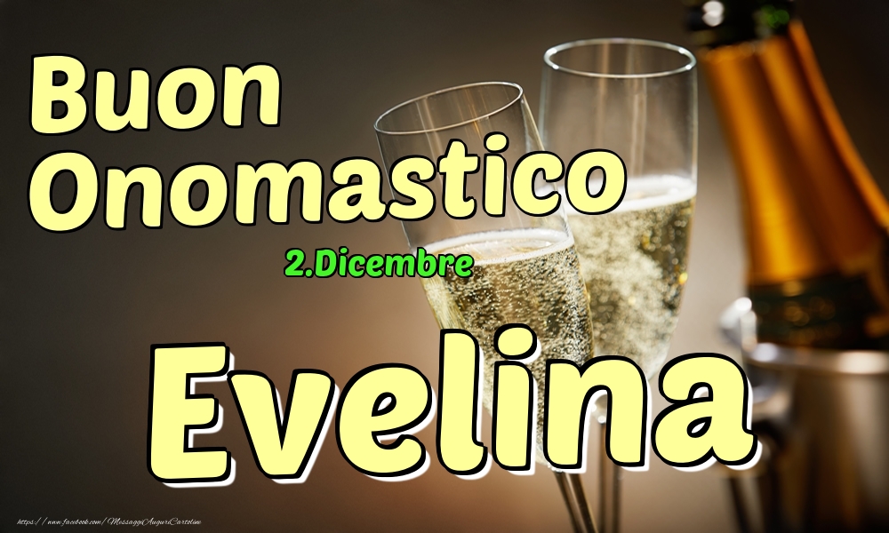 2.Dicembre - Buon Onomastico Evelina! - Cartoline onomastico