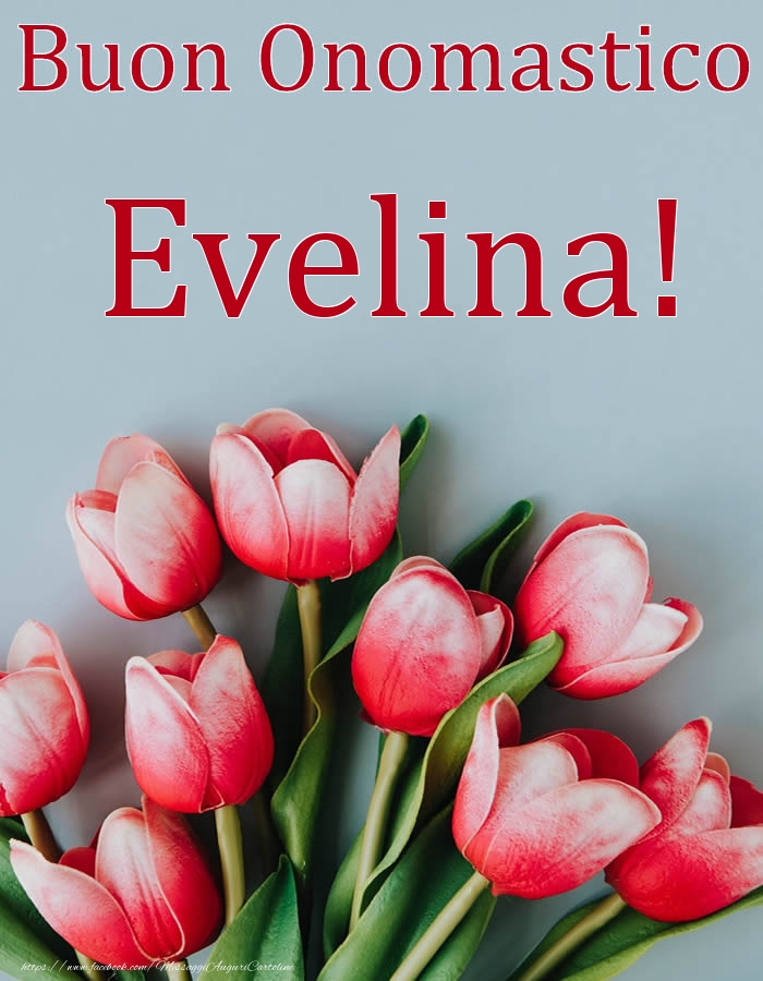 Buon Onomastico Evelina! - Cartoline onomastico con fiori