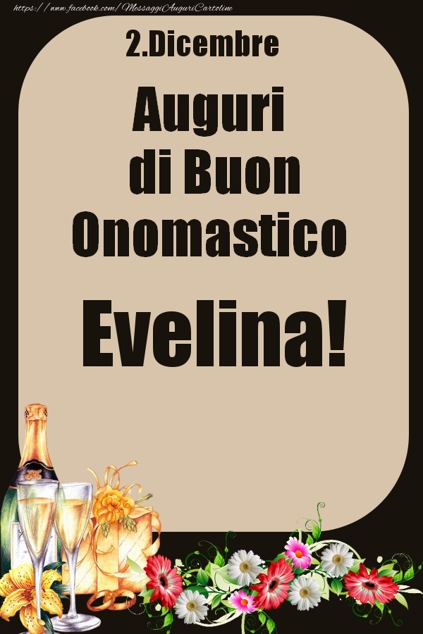 2.Dicembre - Auguri di Buon Onomastico  Evelina! - Cartoline onomastico