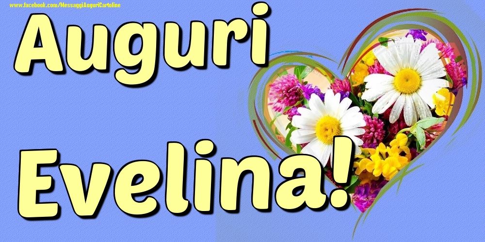 Auguri Evelina - Cartoline onomastico con il cuore