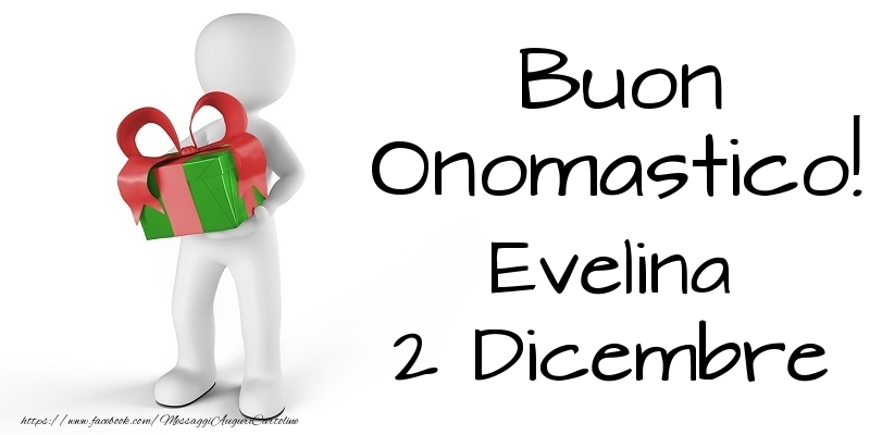 Buon Onomastico  Evelina! 2 Dicembre - Cartoline onomastico