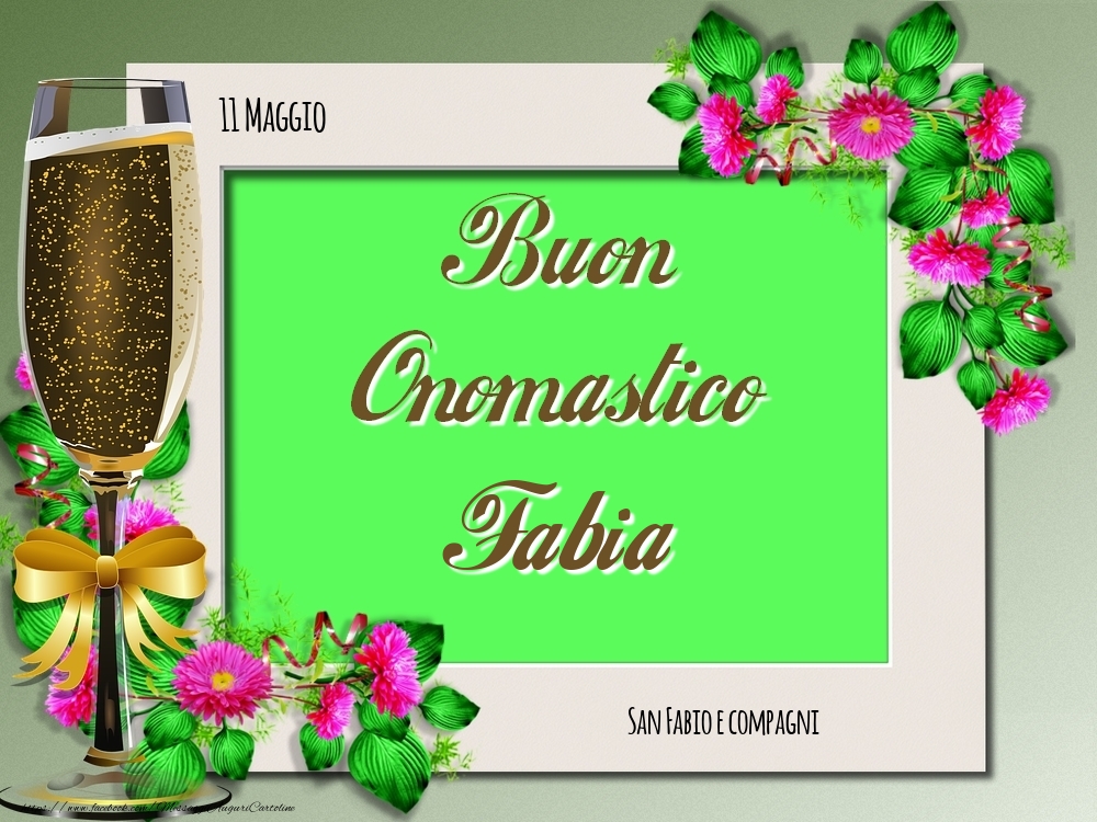 San Fabio e compagni Buon Onomastico, Fabia! 11 Maggio - Cartoline onomastico