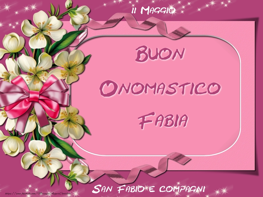 San Fabio e compagni Buon Onomastico, Fabia! 11 Maggio - Cartoline onomastico