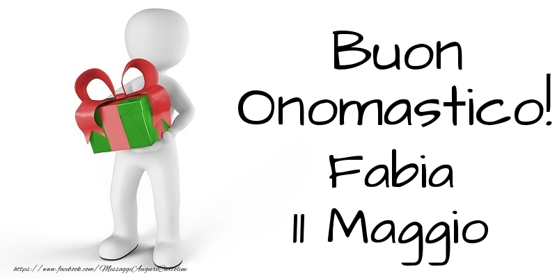 Buon Onomastico  Fabia! 11 Maggio - Cartoline onomastico