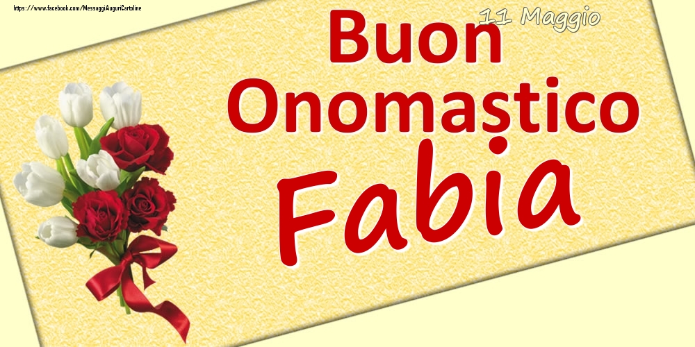 11 Maggio: Buon Onomastico Fabia - Cartoline onomastico