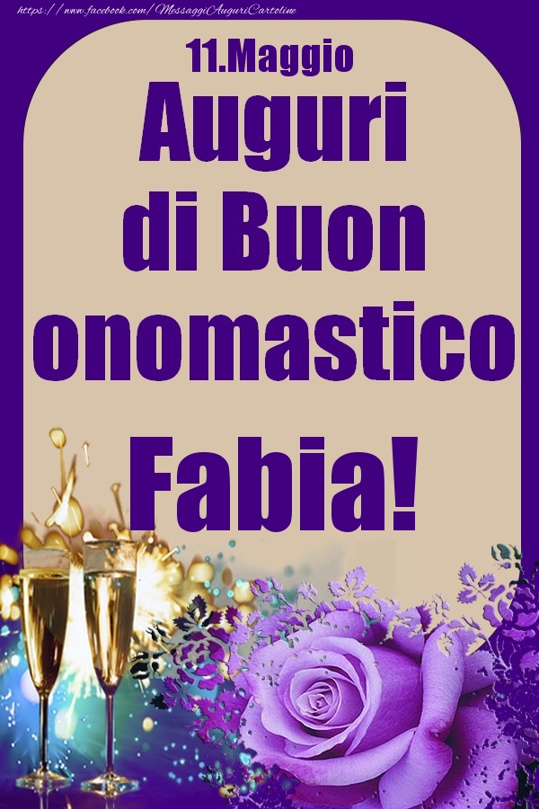 11.Maggio - Auguri di Buon Onomastico  Fabia! - Cartoline onomastico