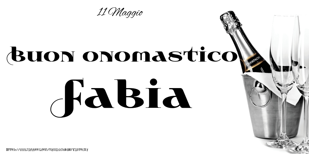 11 Maggio - Buon onomastico Fabia! - Cartoline onomastico