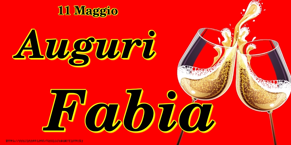 11 Maggio - Auguri Fabia! - Cartoline onomastico