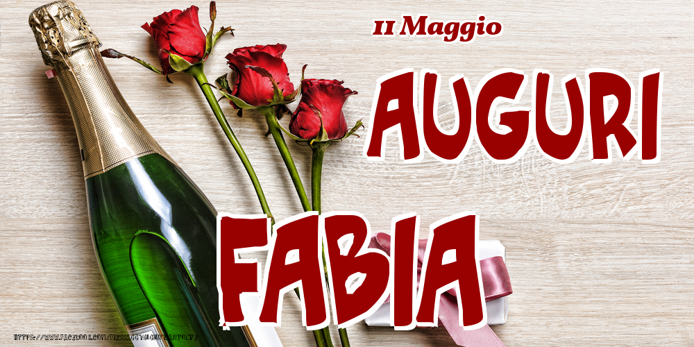 11 Maggio - Auguri Fabia! - Cartoline onomastico