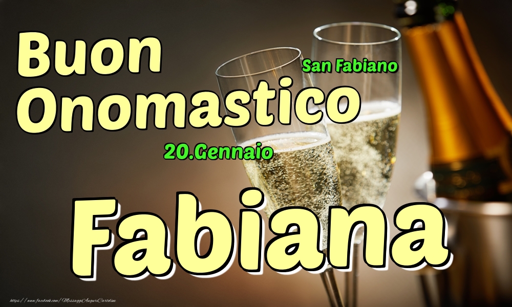 20.Gennaio - Buon Onomastico Fabiana! - Cartoline onomastico