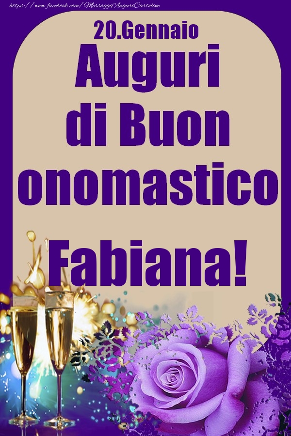 20.Gennaio - Auguri di Buon Onomastico  Fabiana! - Cartoline onomastico