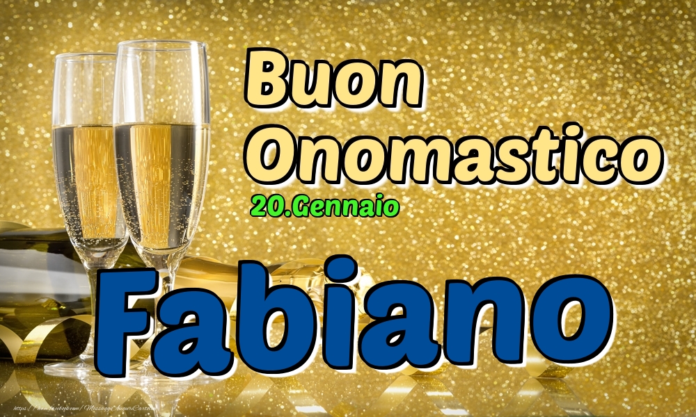 20.Gennaio - Buon Onomastico Fabiano! - Cartoline onomastico