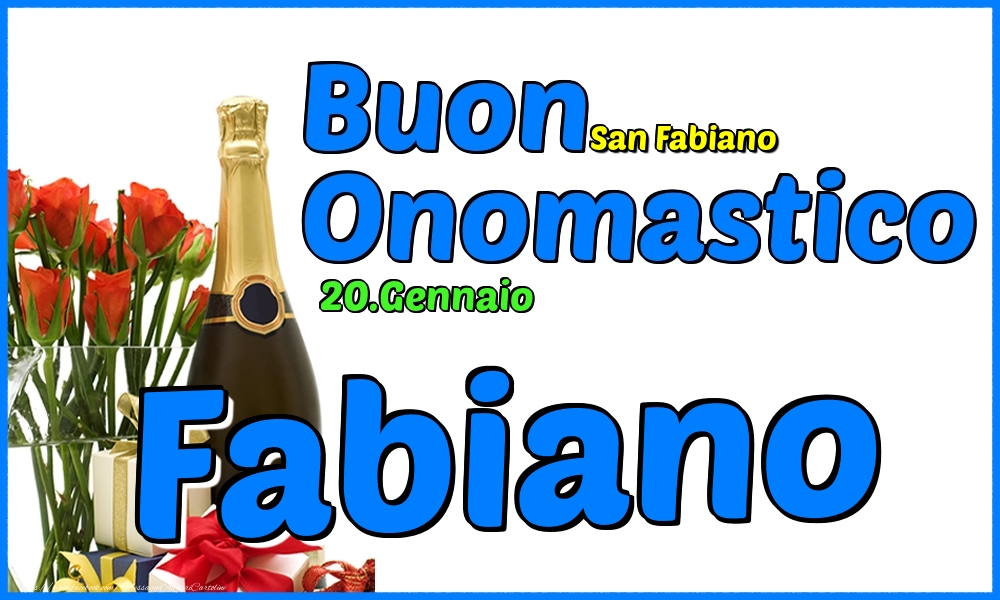 20.Gennaio - Buon Onomastico Fabiano! - Cartoline onomastico