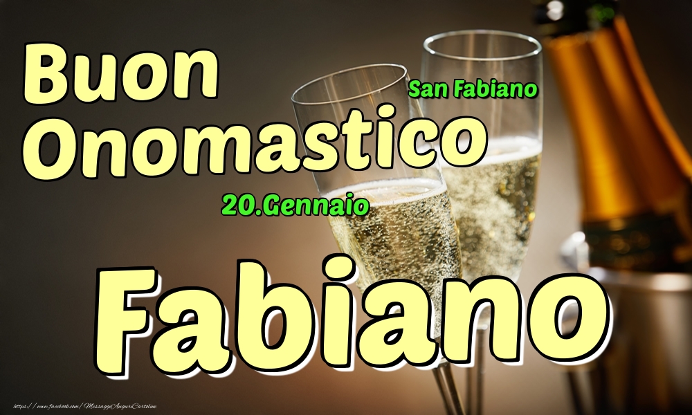 20.Gennaio - Buon Onomastico Fabiano! - Cartoline onomastico