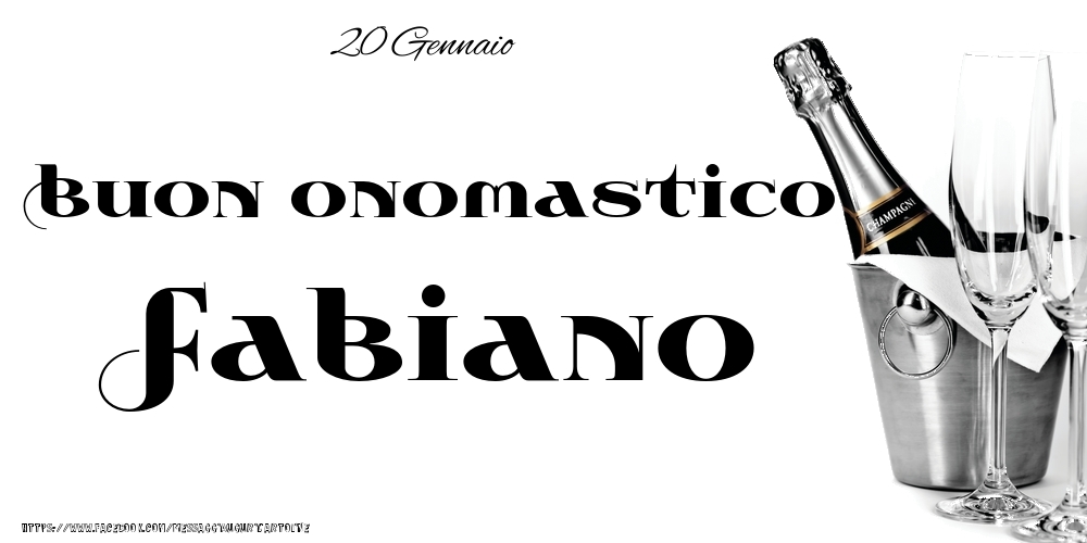 20 Gennaio - Buon onomastico Fabiano! - Cartoline onomastico