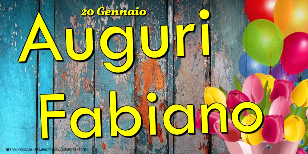 20 Gennaio - Auguri Fabiano! - Cartoline onomastico