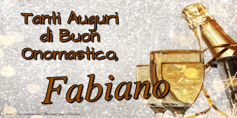 Tanti Auguri di Buon Onomastico, Fabiano - Cartoline onomastico con champagne