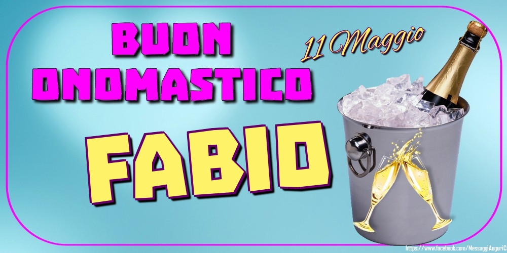 11 Maggio - Buon Onomastico Fabio! - Cartoline onomastico