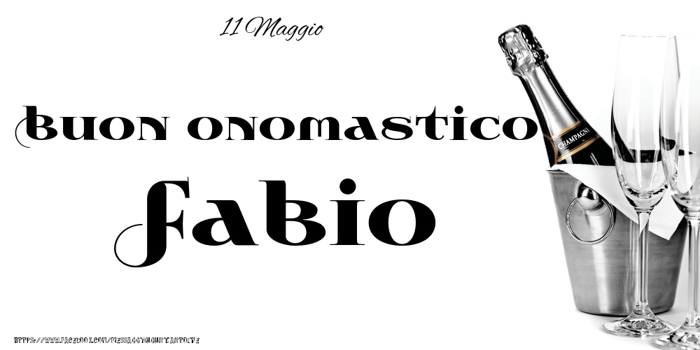 11 Maggio - Buon onomastico Fabio! - Cartoline onomastico