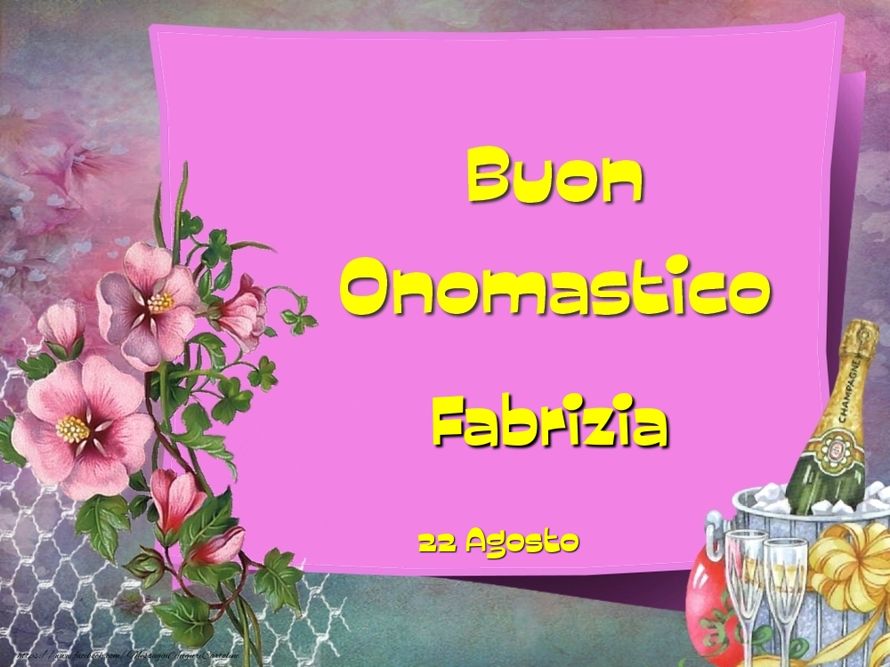 Buon Onomastico, Fabrizia! 22 Agosto - Cartoline onomastico