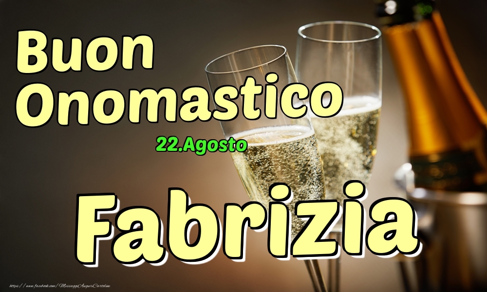 22.Agosto - Buon Onomastico Fabrizia! - Cartoline onomastico