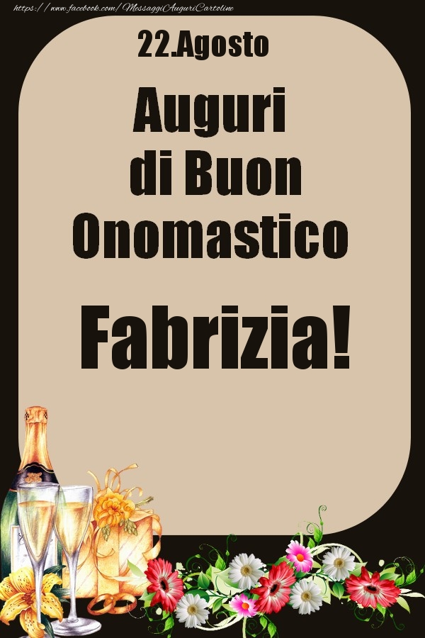 22.Agosto - Auguri di Buon Onomastico  Fabrizia! - Cartoline onomastico