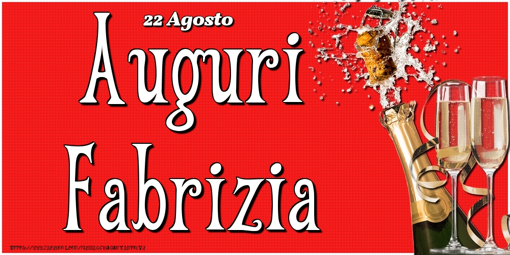 22 Agosto - Auguri Fabrizia! - Cartoline onomastico