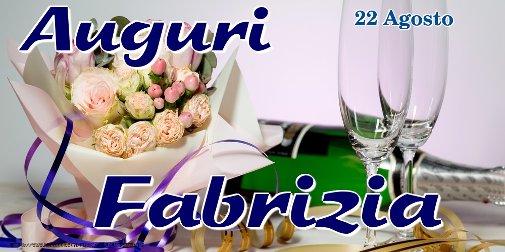 22 Agosto - Auguri Fabrizia! - Cartoline onomastico