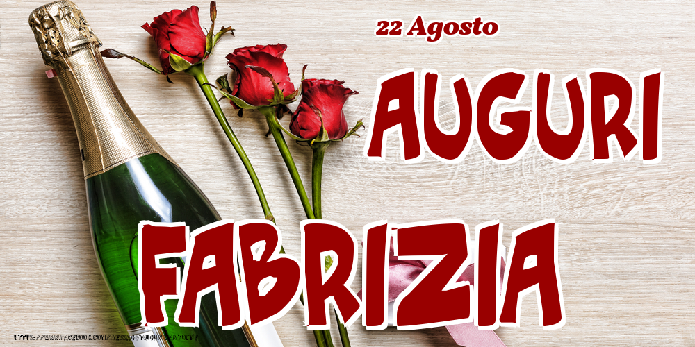 22 Agosto - Auguri Fabrizia! - Cartoline onomastico