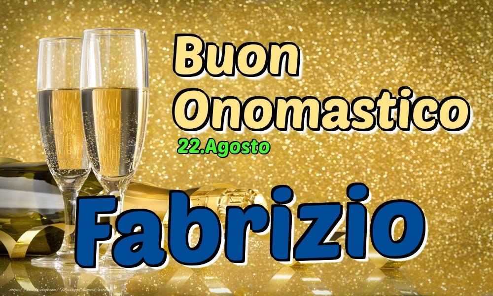 22.Agosto - Buon Onomastico Fabrizio! - Cartoline onomastico