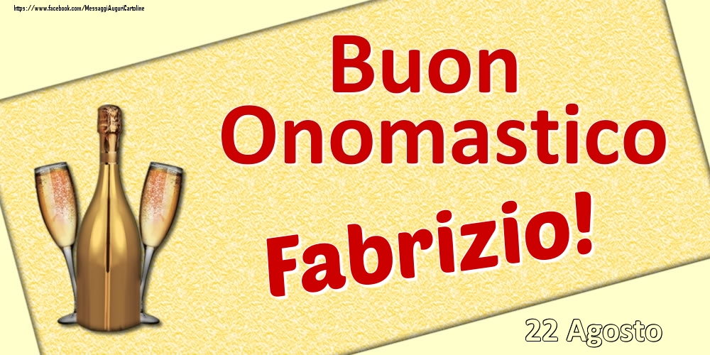 Buon Onomastico Fabrizio! - 22 Agosto - Cartoline onomastico