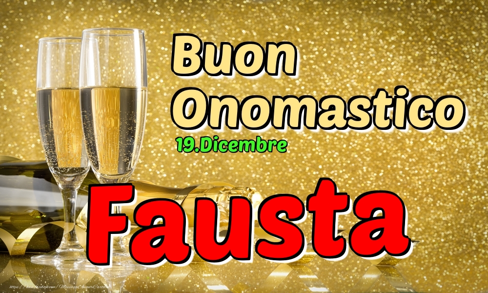 19.Dicembre - Buon Onomastico Fausta! - Cartoline onomastico