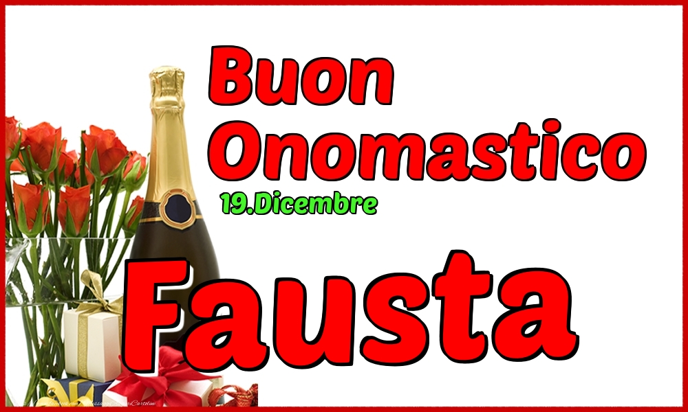 19.Dicembre - Buon Onomastico Fausta! - Cartoline onomastico