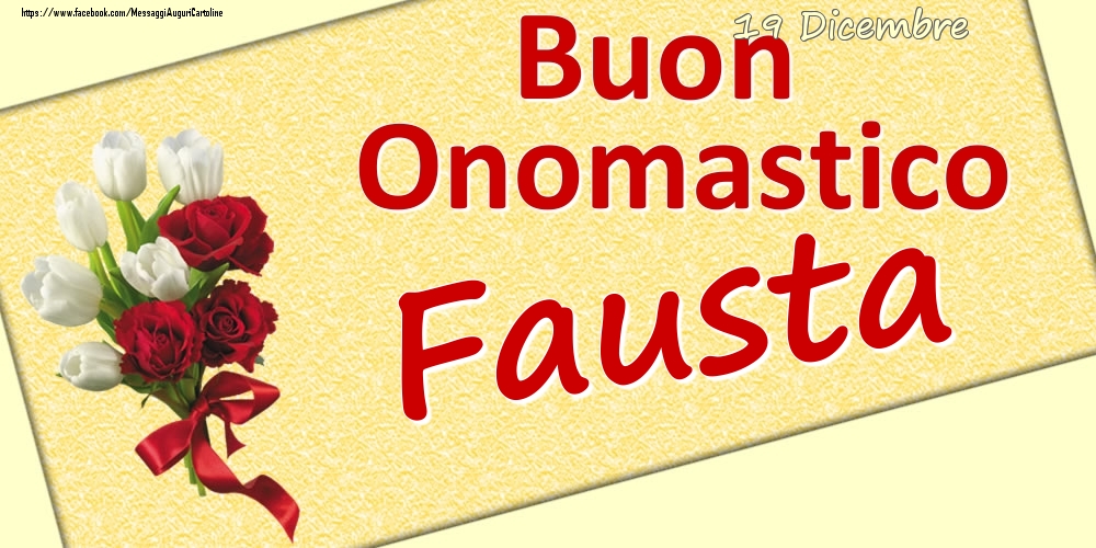 19 Dicembre: Buon Onomastico Fausta - Cartoline onomastico