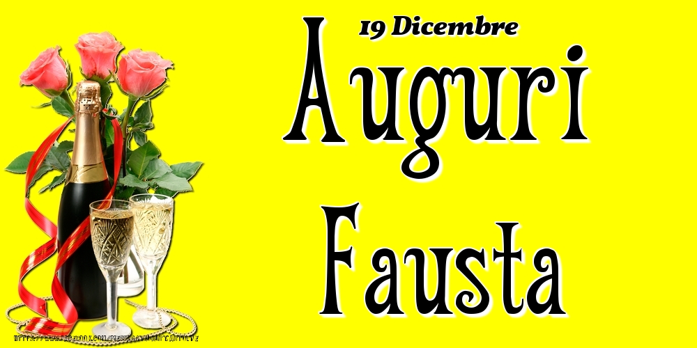 19 Dicembre - Auguri Fausta! - Cartoline onomastico