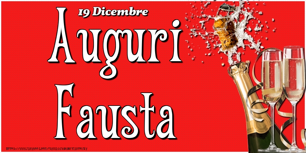 19 Dicembre - Auguri Fausta! - Cartoline onomastico