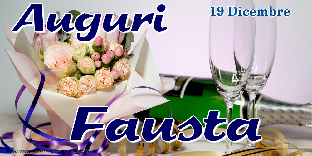 19 Dicembre - Auguri Fausta! - Cartoline onomastico