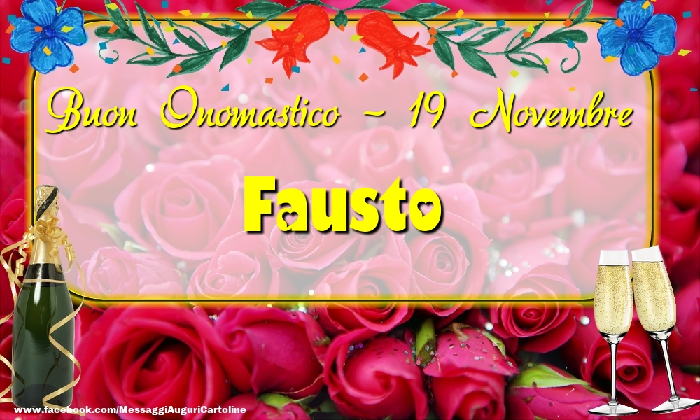 Buon Onomastico, Fausto! 19 Novembre - Cartoline onomastico