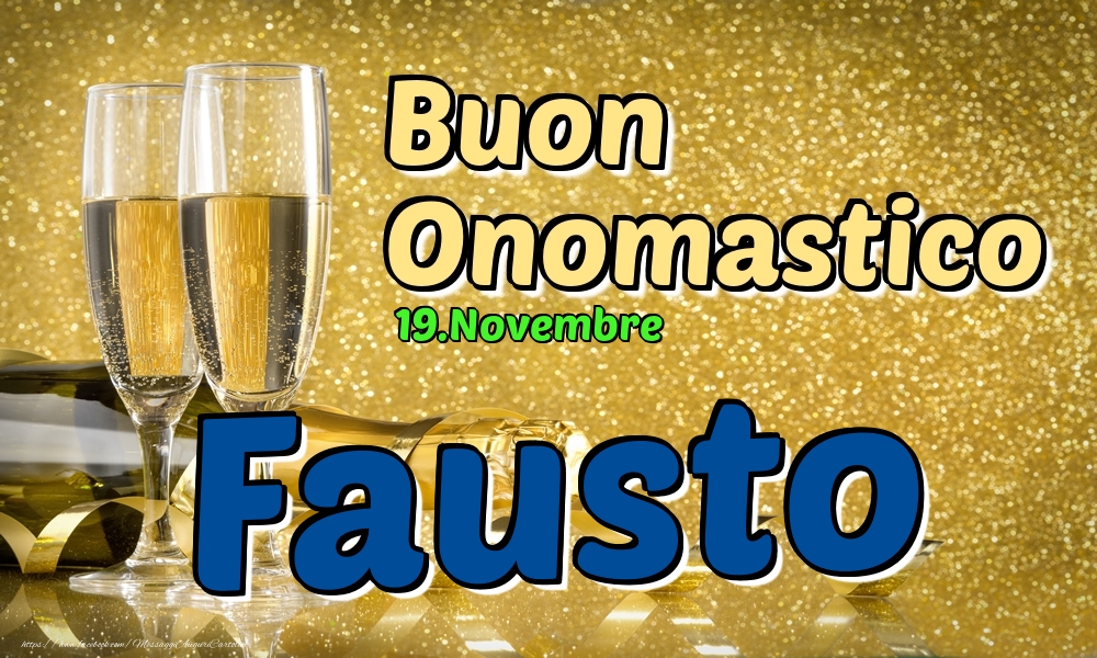 19.Novembre - Buon Onomastico Fausto! - Cartoline onomastico