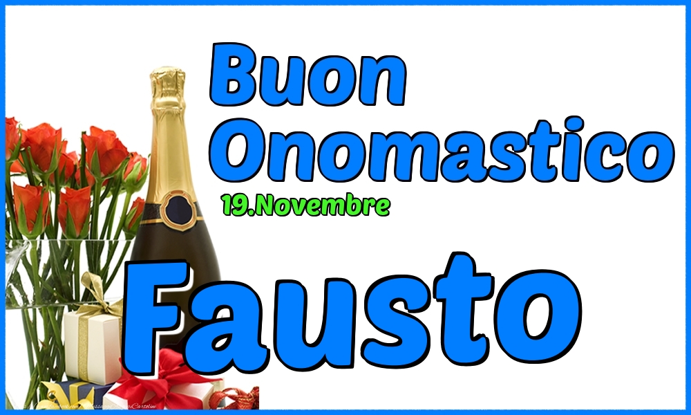 19.Novembre - Buon Onomastico Fausto! - Cartoline onomastico