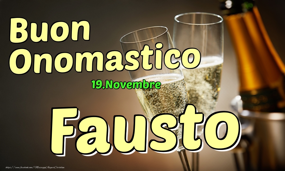 19.Novembre - Buon Onomastico Fausto! - Cartoline onomastico