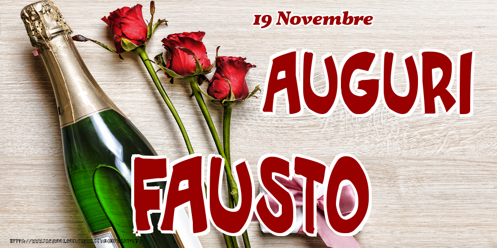 19 Novembre - Auguri Fausto! - Cartoline onomastico