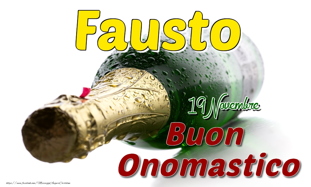 19 Novembre  -  Buon onomastico Fausto - Cartoline onomastico