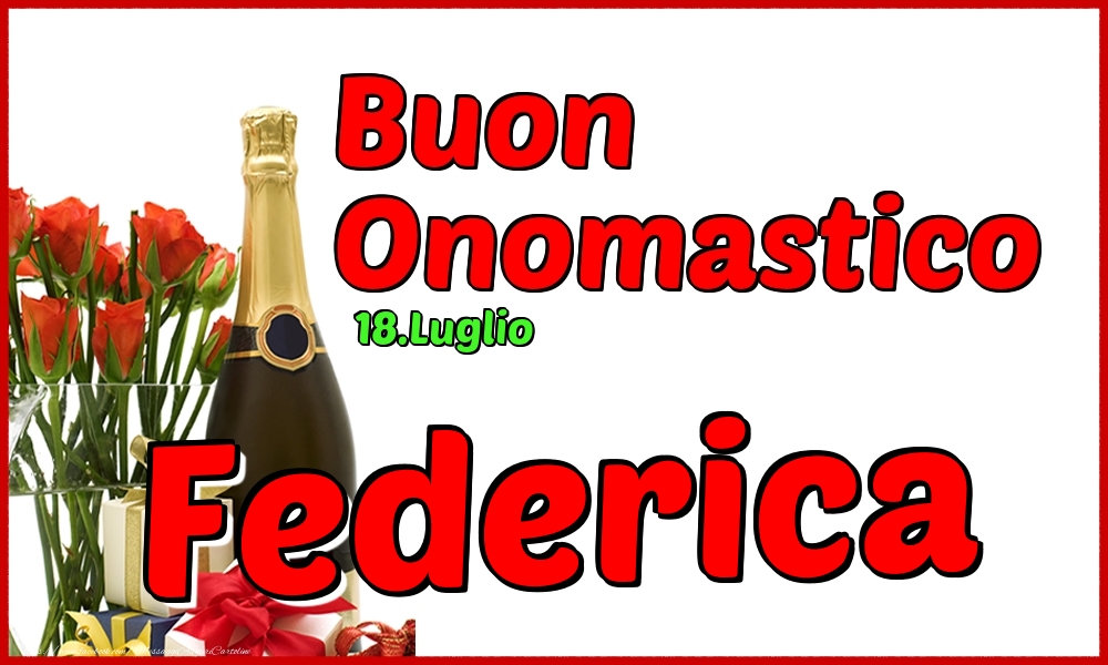 18.Luglio - Buon Onomastico Federica! - Cartoline onomastico