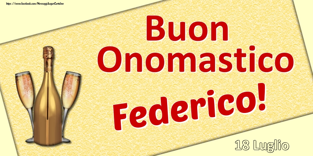 Buon Onomastico Federico! - 18 Luglio - Cartoline onomastico