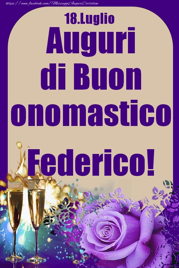 18.Luglio - Auguri di Buon Onomastico  Federico! - Cartoline onomastico