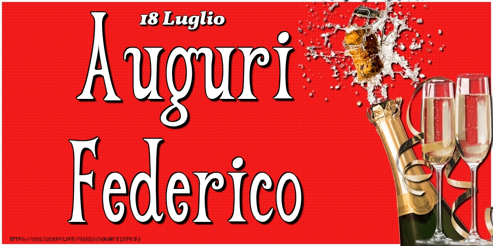 18 Luglio - Auguri Federico! - Cartoline onomastico