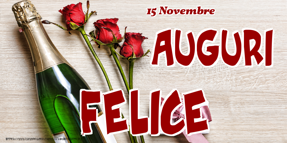 15 Novembre - Auguri Felice! - Cartoline onomastico