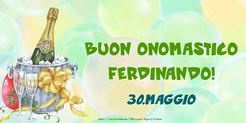 Buon Onomastico, Ferdinando! 30.Maggio - Cartoline onomastico